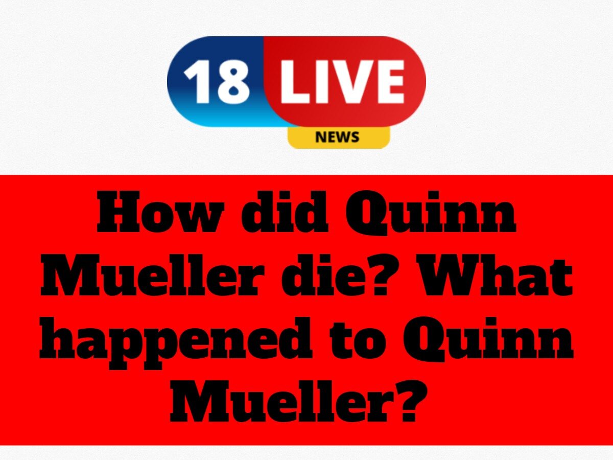 How did Quinn Mueller die