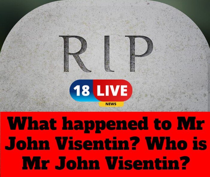 What happened to Mr John Visentin