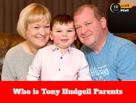 Who is Tony Hudgell Parents