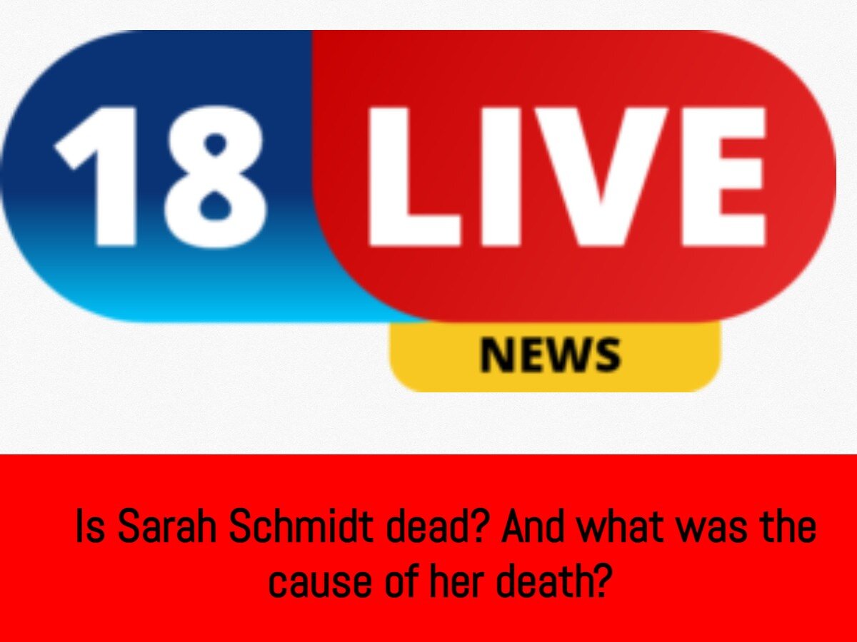 Is Sarah Schmidt dead