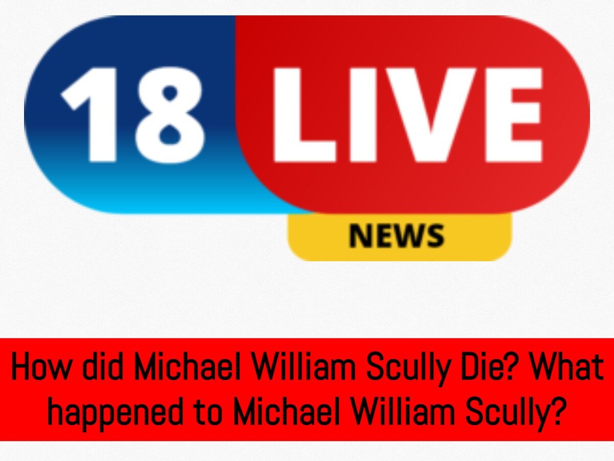 How did Michael William Scully Die